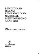 Cover of: Pendidikan dalam pembangunan nasional menyongsong abad XXI by H. A. R. Tilaar