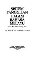 Cover of: Sistem panggilan dalam bahasa Melayu: suatu analisis sosiolinguistik