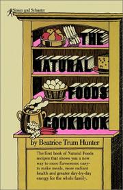 Cover of: The Natural Foods Cookbook by Beatrice Trum Hunter