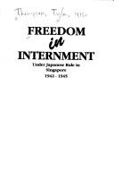Cover of: Freedom in internment by Tyler Thompson