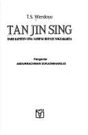 Cover of: Tan Jin Sing, dari kapiten Cina sampai Bupati Yogyakarta by T. S. Werdoyo