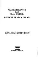 Cover of: Masalah ekonomi dan alam sekitar by Surtahman Kastin Hasan.