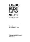 Cover of: Katalog koleksi bahasa Melayu Perpustakaan Dewan Bahasa dan Pustaka