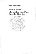 Cover of: Sıradışı bir Jön Türk, Ubeydullah Efendi'nin Amerika hatıraları