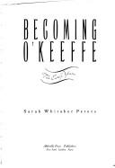 Cover of: Becoming O'Keeffe by Sarah Whitaker Peters