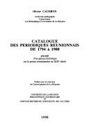 Cover of: Catalogue des périodiques réunionnais de 1794 à 1900 by Olivier Caudron