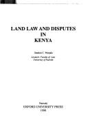 Cover of: Land law and disputes in Kenya