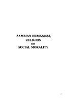 Cover of: Zambian humanism, religion, and social morality | Clive M. Dillon-Malone