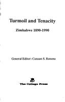 Cover of: Turmoil and tenacity: Zimbabwe, 1890-1990