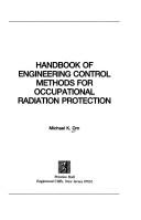 Cover of: Handbook of engineering control methods for occupational radiation protection by Michael K. Orn