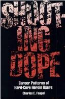 Cover of: Shooting dope by Charles E. Faupel