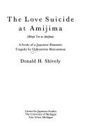 Cover of: The love suicide at Amijima: a study of a Japanese domestic tragedy by Chikamatsu Monzaemon