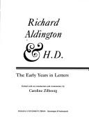 Cover of: Richard Aldington & H.D.: the early years in letters