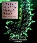 Cover of: Velvet mites and silken webs: the wonderful details of nature in photographs and essays