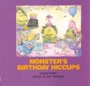 Cover of: Monster's birthday hiccups by Virginia Mueller