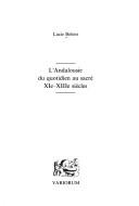 Cover of: Andalousie du quotidien au sacré (XIe-XIIIe siècles)