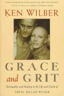 Cover of: Grace and grit by Ken Wilber