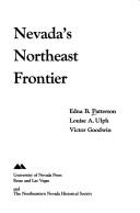 Nevada's northeast frontier by Edna B. Patterson