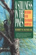 Cover of: A stillness in the pines: the ecology of the red-cockaded woodpecker