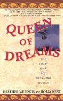 Cover of: Queen of dreams: the story of a Yaqui dreaming woman