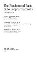 Cover of: The biochemical basis of neuropharmacology by Jack R. Cooper