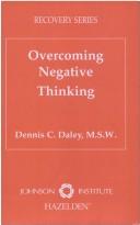 Cover of: Overcoming negative thinking by Dennis C. Daley