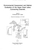 Cover of: Environmental assessment and habitat evaluation of the Upper Great Lakes connecting channels