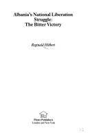 Cover of: Albania's national liberation struggle by Reginald Hibbert