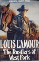 Cover of: The rustlers of West Fork by Louis L'Amour