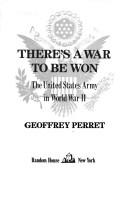 Cover of: There's a war to be won by Geoffrey Perret