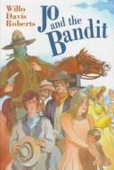 Cover of: Jo and the bandit by Willo Davis Roberts