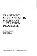 Cover of: Transport mechanisms in membrane separation processes