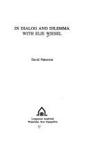 In dialogue and dilemma with Elie Wiesel by Elie Wiesel