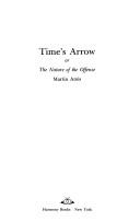 Cover of: Time's arrow, or, The nature of the offense