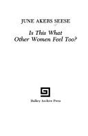 Cover of: Is this what other women feel too? by June Akers Seese
