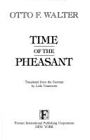 Cover of: Time of the pheasant: Otto F. Walter ; translated from the German by Leila Vennewitz.