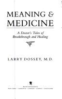 Cover of: Meaning & medicine | Larry Dossey