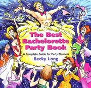 Cover of: The Best Bachelorette Party Book by Becky Long, Becky Long