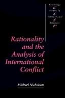 Cover of: Rationality and the analysis of international conflict by Nicholson, Michael
