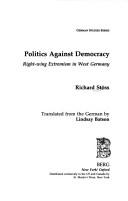 Cover of: Politics against democracy: right-wing extremism in West Germany