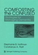 Cover of: Comforting the confused: strategies for managing dementia