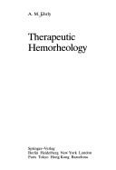 Cover of: Therapeutic hemorheology by A. M. Ehrly