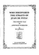Who discovered the Straits of Juan de Fuca? by Don B. Marshall