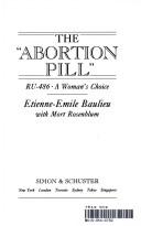 Cover of: The "abortion pill" by Etienne-Emile Baulieu