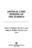 Cover of: Critical care nursing of the elderly