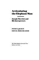 Cover of: Articulating the elephant man: Joseph Merrick and his interpreters
