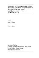 Urological prostheses, appliances, and catheters by J. P. Pryor
