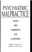 Cover of: Psychiatric malpractice: cases and comments for clinicians