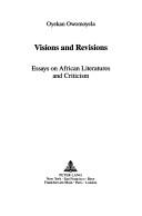 Cover of: Visions and revisions by Oyekan Owomoyela