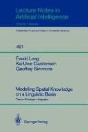 Cover of: Modelling spatial knowledge on a linguistic basis: theory, prototype, integration